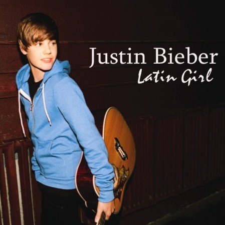 Latin Girl Justin Bieber on Latin Girl     Justin Bieber  New Music         Oye
